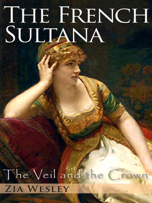 Title details for The French Sultana by Zia Wesley - Available